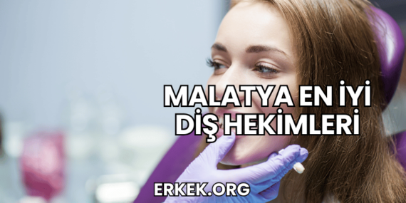 Malatya En İyi Diş Hekimleri