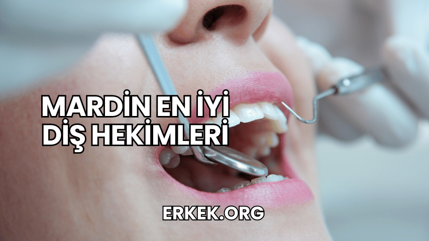 Mardin En İyi Diş Hekimleri