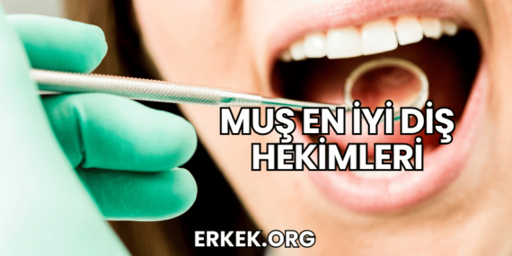 Muş En İyi Diş Hekimleri