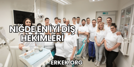 Niğde En İyi Diş Hekimleri