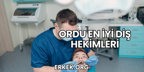 Ordu En İyi Diş Hekimleri