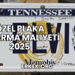 Özel Plaka Çıkarma Maliyeti 2025