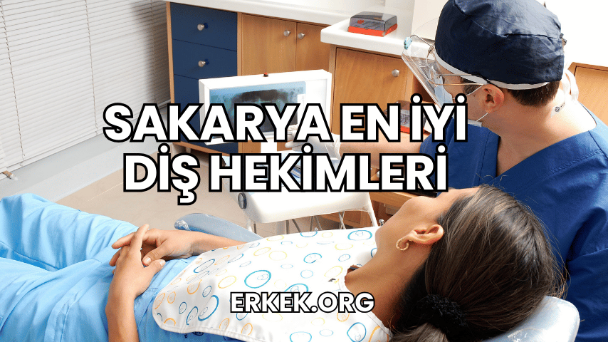 Sakarya En İyi Diş Hekimleri