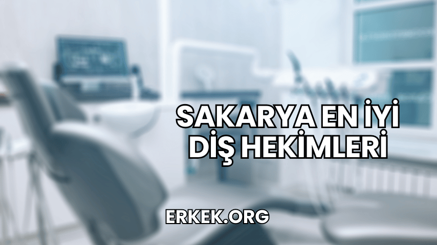 Sakarya En İyi Diş Hekimleri