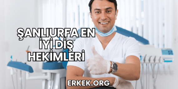 Şanlıurfa En İyi Diş Hekimleri