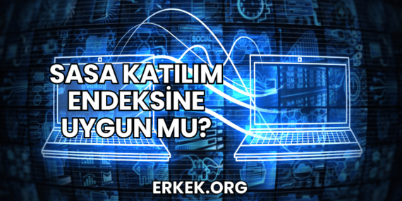 Sasa Katılım Endeksine Uygun mu?