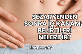 Sezaryenden Sonra İç Kanama Belirtileri Nelerdir?
