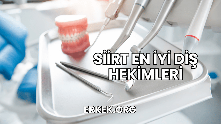 Siirt En İyi Diş Hekimleri
