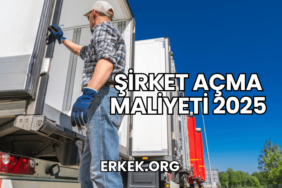 Şirket Açma Maliyeti 2025
