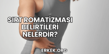 Sırt Romatizması Belirtileri Nelerdir?