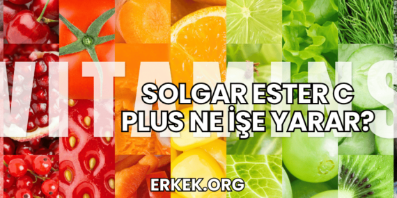 Solgar Ester C Plus Ne İşe Yarar?