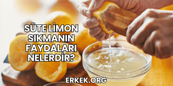 Süte Limon Sıkmanın Faydaları Nelerdir?