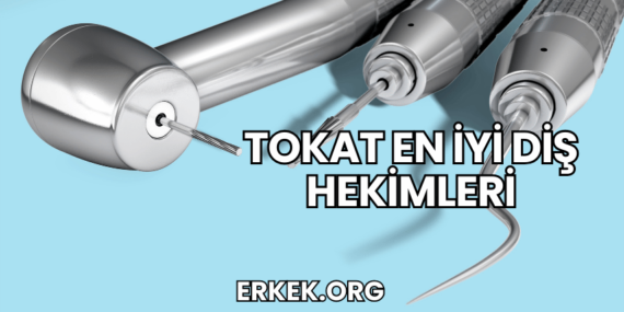 Tokat En İyi Diş Hekimleri