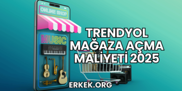 Trendyol Mağaza Açma Maliyeti 2025