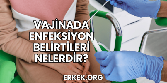 Vajinada Enfeksiyon Belirtileri Nelerdir?