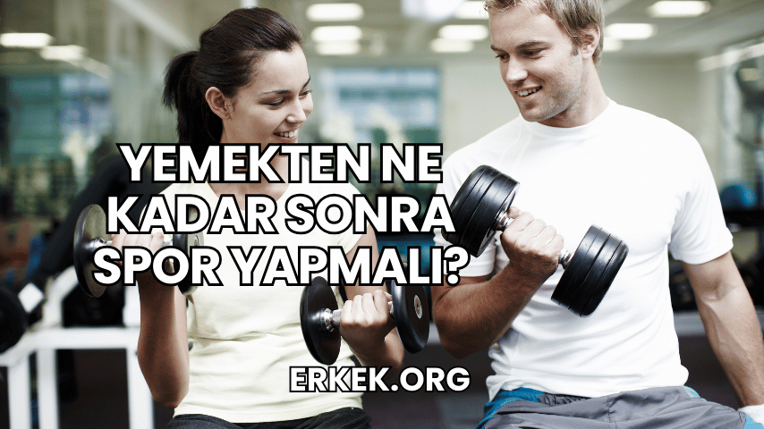 Yemekten Ne Kadar Sonra Spor Yapmalı?