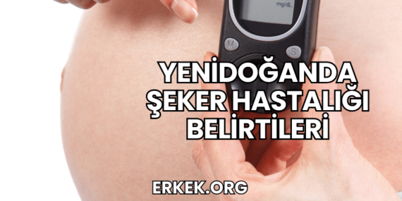 Yenidoğanda Şeker Hastalığı Belirtileri