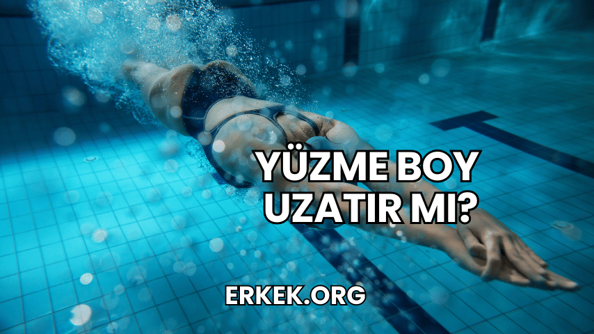Yüzme Boy Uzatır mı?