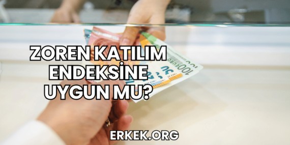 Zoren Katılım Endeksine Uygun mu?