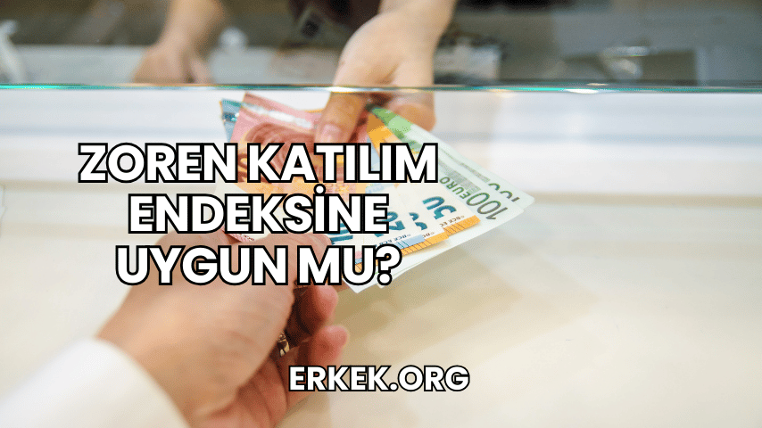 Zoren Katılım Endeksine Uygun mu?