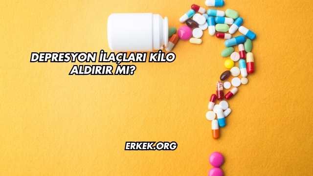 Depresyon İlaçları Kilo Aldırır mı?