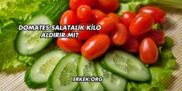 Domates Salatalık Kilo Aldırır mı?