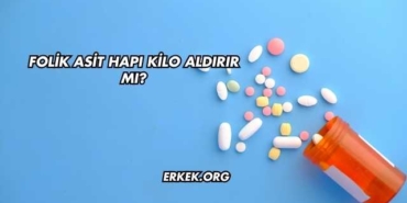 Folik Asit Hapı Kilo Aldırır mı?