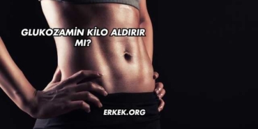 Glukozamin Kilo Aldırır mı?