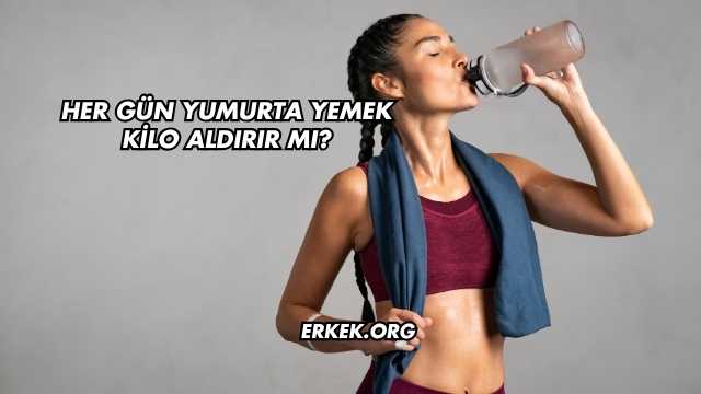 Her Gün Yumurta Yemek Kilo Aldırır mı?
