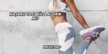 Kaşarlı Tost Kilo Aldırır mı?