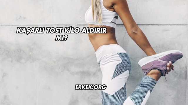 Kaşarlı Tost Kilo Aldırır mı?